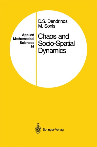 Dimitrios S. Dendrinos, Michael Sonis - Chaos and Socio-Spatial Dynamics, Inbunden