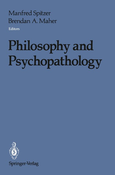 Manfred Spitzer, Brendan A. Maher - Philosophy and Psychopathology, Häftad