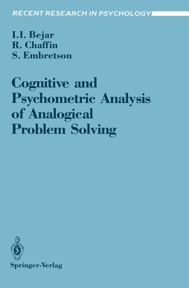 Isaac I. Bejar, Roger Chaffin, Susan Embretson - Cognitive and Psychometric Analysis of Analogical Problem Solving, Häftad