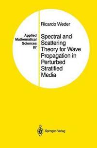 bokomslag Spectral and Scattering Theory for Wave Propagation in Perturbed Stratified Media