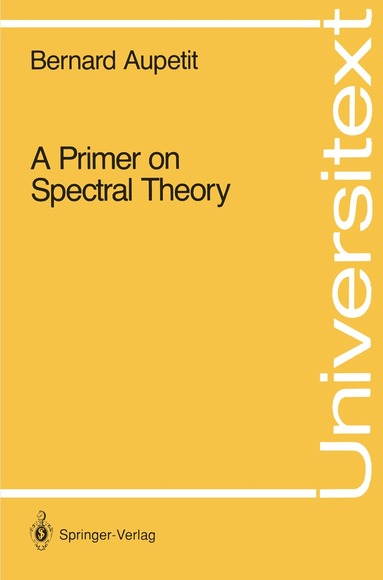 Bernard Aupetit - Primer on Spectral Theory, Häftad