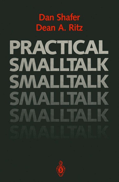 Dan Shafer, Dean A. Ritz - Practical Smalltalk, Häftad
