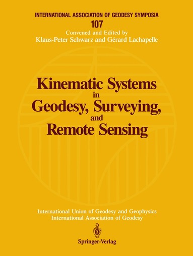 Klaus-Peter Schwarz, Gerard Lachapelle - Kinematic Systems in Geodesy, Surveying, and Remote Sensing, Häftad