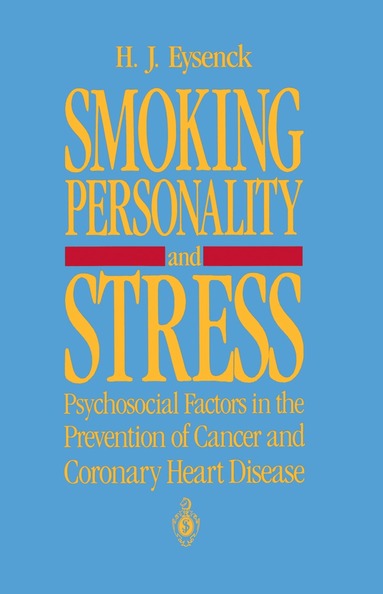 Hans J. Eysenck - Smoking, Personality, and Stress, Inbunden