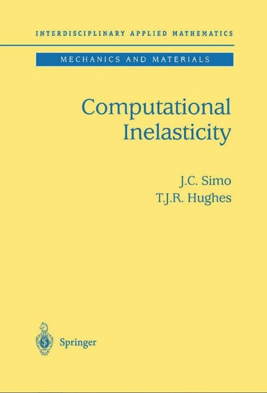 J.C. Simo, T.J.R. Hughes - Computational Inelasticity, Inbunden