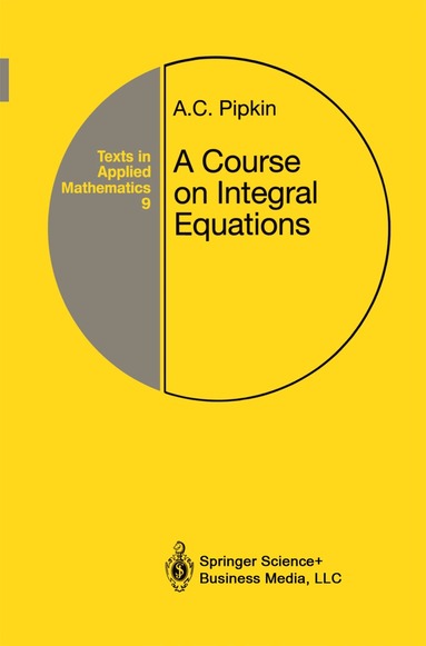 Allen C. Pipkin - Course on Integral Equations, Inbunden