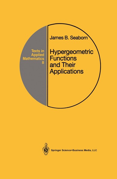 James B. Seaborn - Hypergeometric Functions and Their Applications, Inbunden