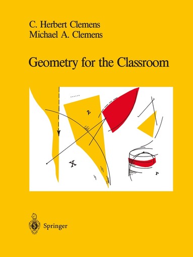 C.Herbert Clemens, Michael A. Clemens - Geometry for the Classroom, Häftad