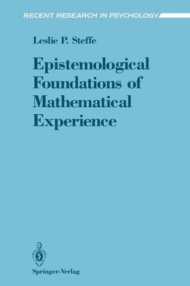 Leslie P. Steffe - Epistemological Foundations of Mathematical Experience, Häftad