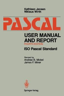 Kathleen Jensen, Niklaus Wirth, A. B. Mickel, J. F. Miner - Pascal User Manual and Report, Häftad