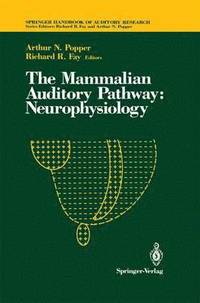 bokomslag The Mammalian Auditory Pathway: Neurophysiology