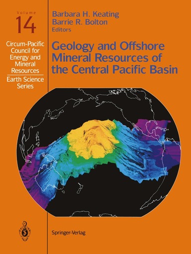 Barbara H. Keating, Barrie R. Bolton - Geology and Offshore Mineral Resources of the Central Pacific Basin, Häftad