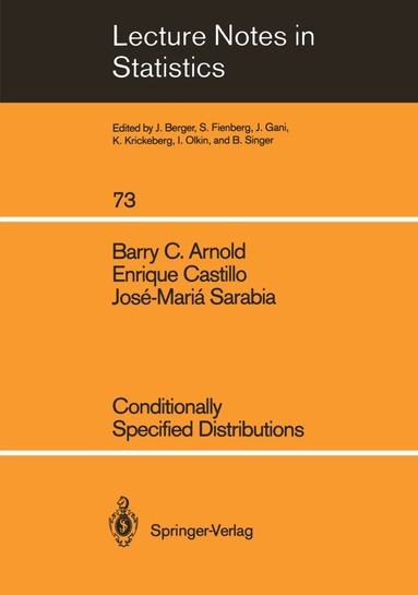 Barry C. Arnold, Enrique Castillo, Jose-Maria Sarabia Alegria, Barry Arnold, Enrique Castillo - Conditionally Specified Distributions, Häftad