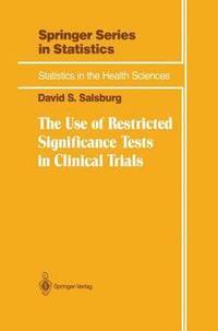 bokomslag The Use of Restricted Significance Tests in Clinical Trials