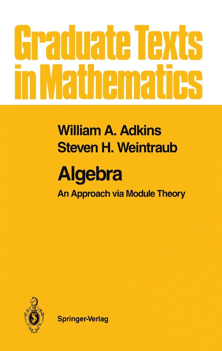William A. Adkins, Steven H. Weintraub, William Adkins, Steven Weintraub - Algebra, Inbunden