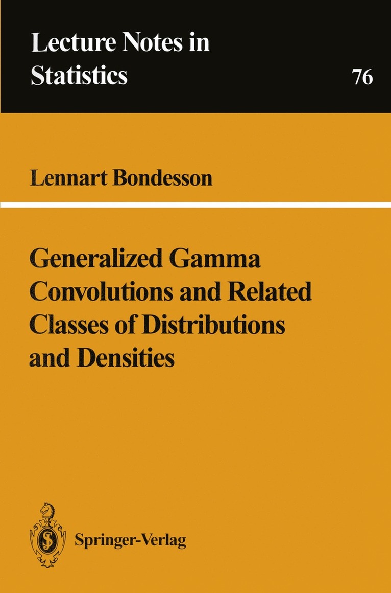 Lennart Bondesson - Generalized Gamma Convolutions and Related Classes of Distributions and Densities, Häftad