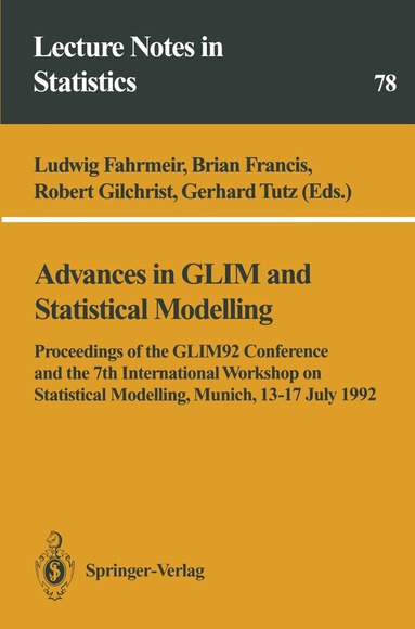 Ludwig Fahrmeir, Brian Francis, Robert Gilchrist, Gerhard Tutz - Advances in GLIM and Statistical Modelling, Häftad