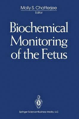 Biochemical Monitoring of the Fetus 1