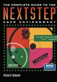 bokomslag The Complete Guide to the NEXTSTEP (TM) User Environment