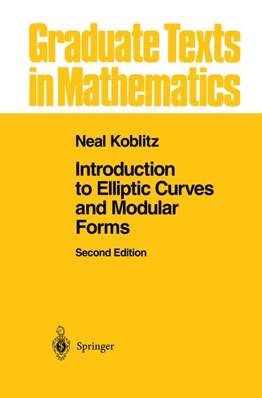 Neal I. Koblitz - Introduction to Elliptic Curves and Modular Forms, Inbunden