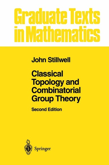 John Stillwell - Classical Topology and Combinatorial Group Theory, Inbunden