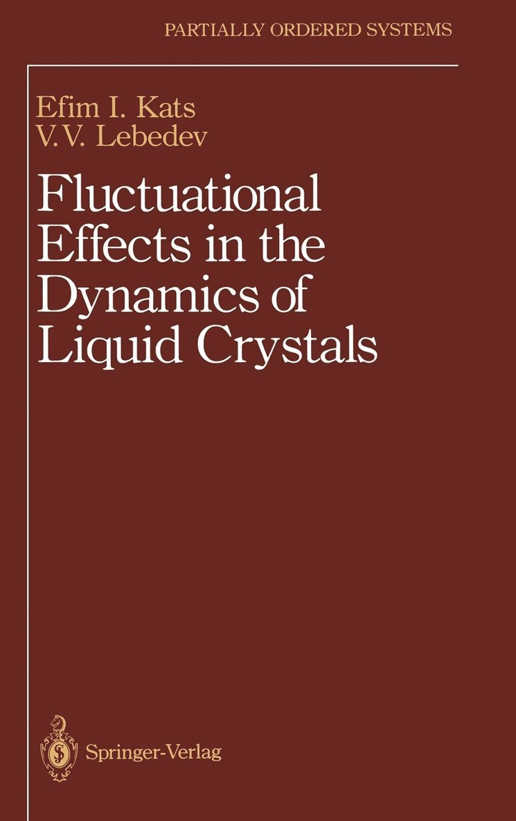 E.I. Kats, V.V. Lebedev, E. I. Kats, V. V. Lebedev, E I Kats, V V Lebedev - Fluctuational Effects in the Dynamics of Liquid Crystals, Inbunden