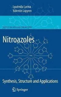 bokomslag Nitroazoles: Synthesis, Structure and Applications