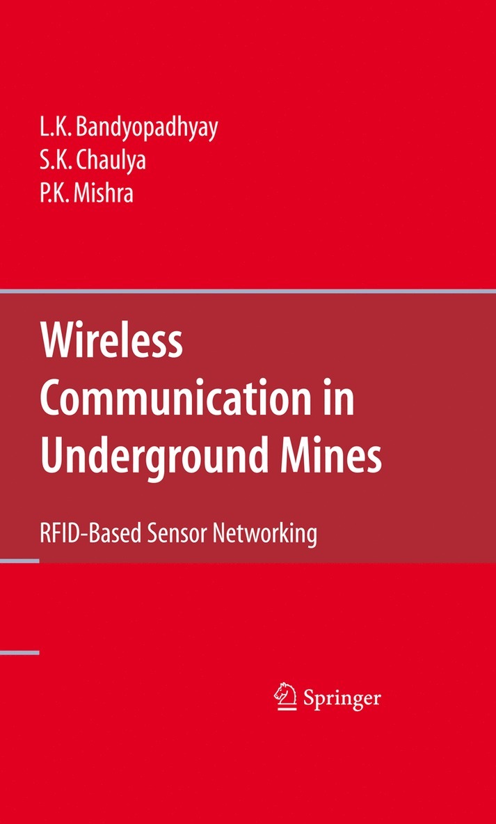 L. K. Bandyopadhyay, S. K. Chaulya, P. K. Mishra, L K Bandyopadhyay, S K Chaulya, P K Mishra - Wireless Communication in Underground Mines, Inbunden