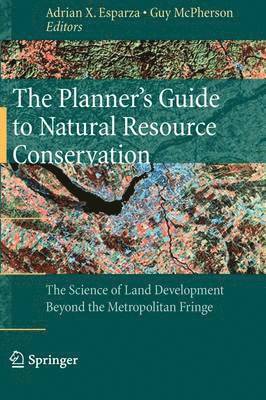 Adrian X. Esparza, Guy McPherson, Adrian X Esparza - Planner’s Guide to Natural Resource Conservation:, Inbunden