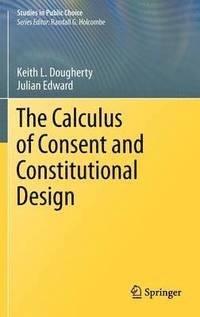 bokomslag The Calculus of Consent and Constitutional Design