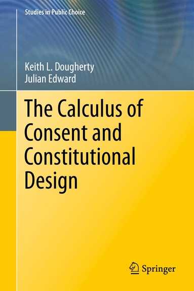 Keith Dougherty, Julian Edward - Calculus of Consent and Constitutional Design, Inbunden