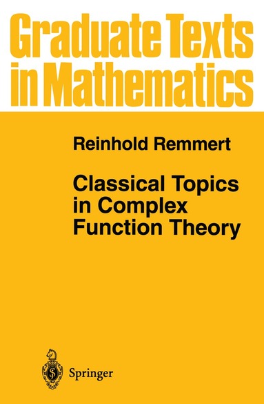 Reinhold Remmert - Classical Topics in Complex Function Theory, Inbunden