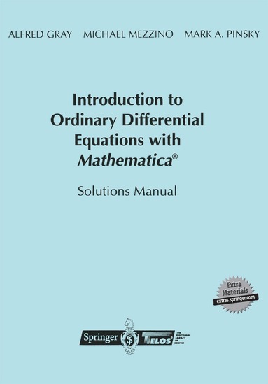 Alfred Gray, Mike Mezzino, Mark Pinsky - Introduction to Ordinary Differential Equations with Mathematica®, Häftad
