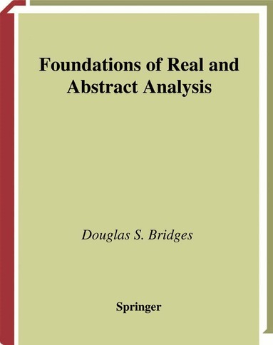 Douglas S. Bridges - Foundations of Real and Abstract Analysis, Inbunden