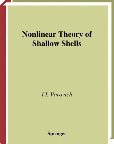 Iosif I. Vorovich, Leonid P. Lebedev - Nonlinear Theory of Shallow Shells, Inbunden