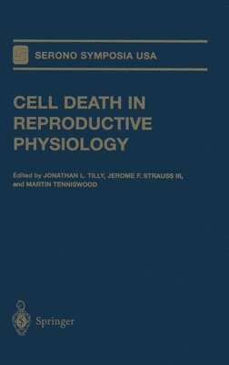 U S A Serono Symposia, M. Tenniswood, J.L. Tilly, J.F. Strauss, M. Tenniswood - Cell Death in Reproductive Physiology, Inbunden