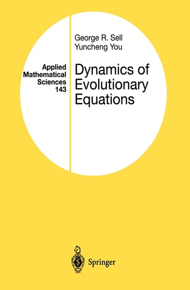 George R. Sell, Yuncheng You - Dynamics of Evolutionary Equations, Inbunden
