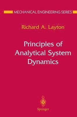 Richard A. Layton - Principles of Analytical System Dynamics, Inbunden
