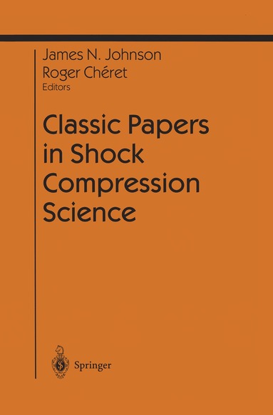 James N. Johnson, Roger Cheret - Classic Papers in Shock Compression Science, Inbunden