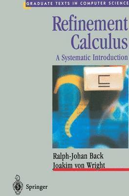Ralph-Johan Back, Joakim Wright - Refinement Calculus, Häftad