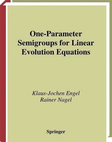 Klaus-Jochen Engel, Rainer Nagel - One-Parameter Semigroups for Linear Evolution Equations, Inbunden