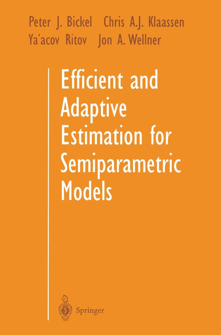 Peter J. Bickel, Chris A.J. Klaassen, Ya'acov Ritov, Jon A. Wellner, Chris A. J. Klaassen, P. J. Bickel, Chris A. Klaassen - Efficient and Adaptive Estimation for Semiparametric Models, Häftad