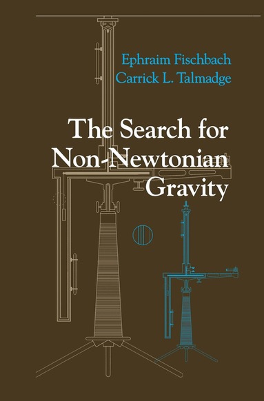Ephraim Fischbach, Carrick L. Talmadge - Search for Non-Newtonian Gravity, Inbunden