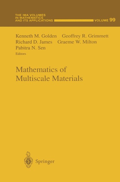 Kenneth M. Golden, Geoffrey R. Grimmett, Richard D. James, Graeme W. Milton, Pabitra N. Sen - Mathematics of Multiscale Materials, Inbunden
