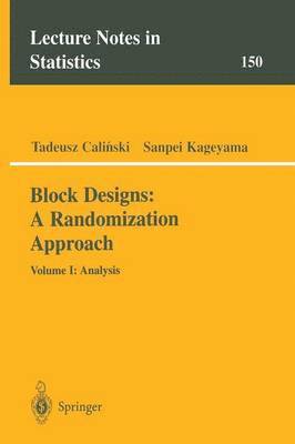 Block Designs: A Randomization Approach 1
