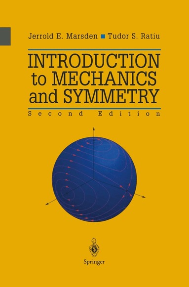 Jerrold E. Marsden, Tudor S. Ratiu - Introduction to Mechanics and Symmetry, Inbunden