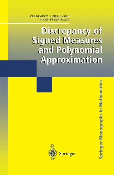 Vladimir V. Andrievskii, Hans-Peter Blatt - Discrepancy of Signed Measures and Polynomial Approximation, Inbunden