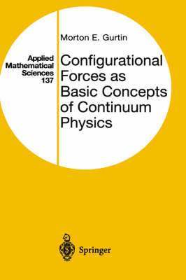 Configurational Forces as Basic Concepts of Continuum Physics 1