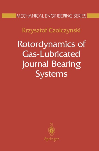 Krzysztof Czolczynski - Rotordynamics of Gas-Lubricated Journal Bearing Systems, Inbunden