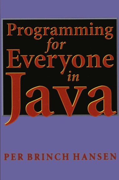 Per B. Hansen - Programming for Everyone in Java, Häftad